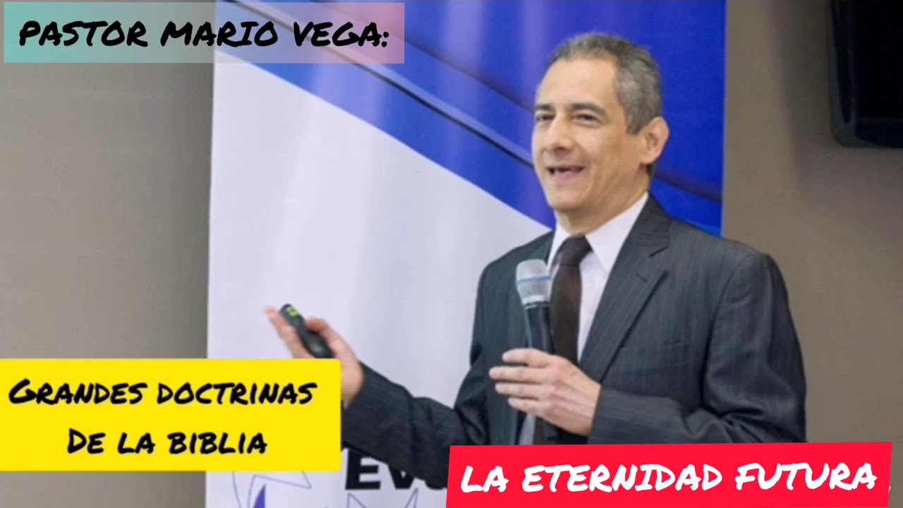 LA ETERNIDAD FUTURA. PASTOR MARIO VEGA