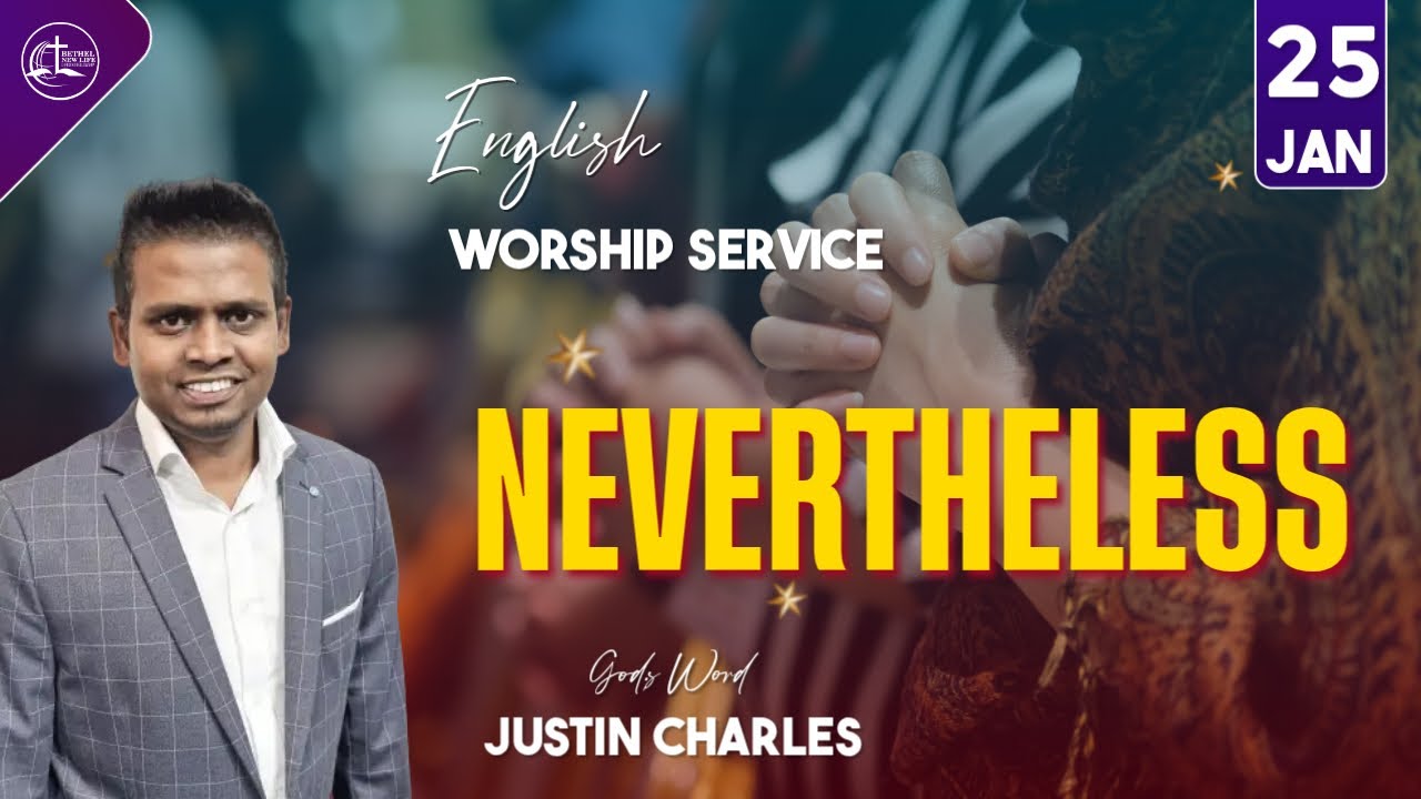 Nevertheless | Bro. Justin | English Service | 25 Jan 2026