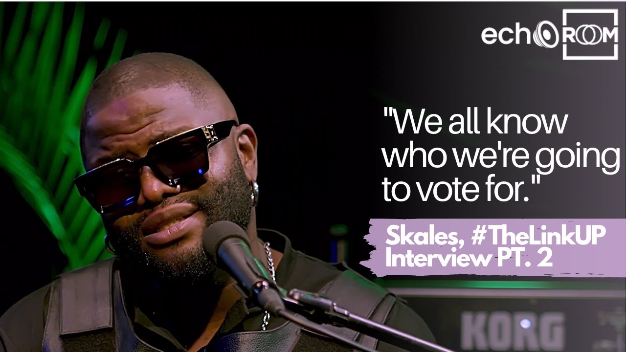 Skales on 2023 Elections, EME & Baseline Exit, Beef w/ Wizkid + More PT. 2 | EchooRoom #TheLinkUP