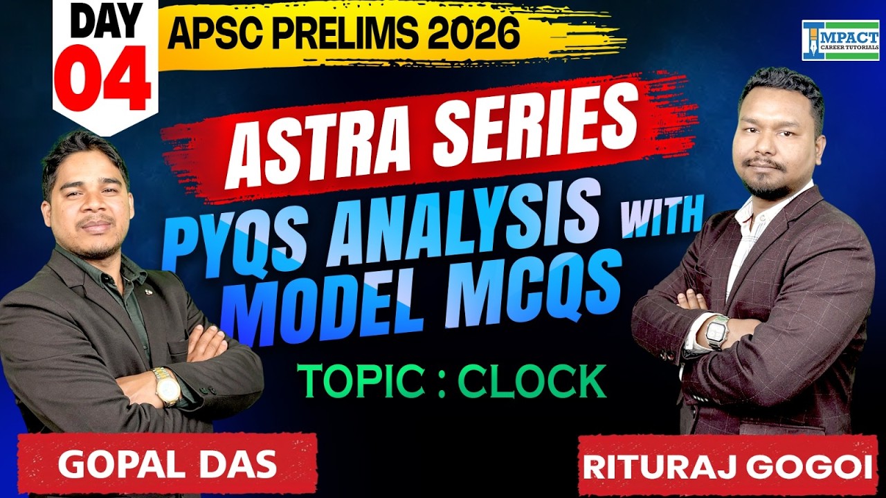 APSC Prelims 2026 | Astra Series Day 04 | Clock PYQs Analysis + Model MCQs | Reasoning