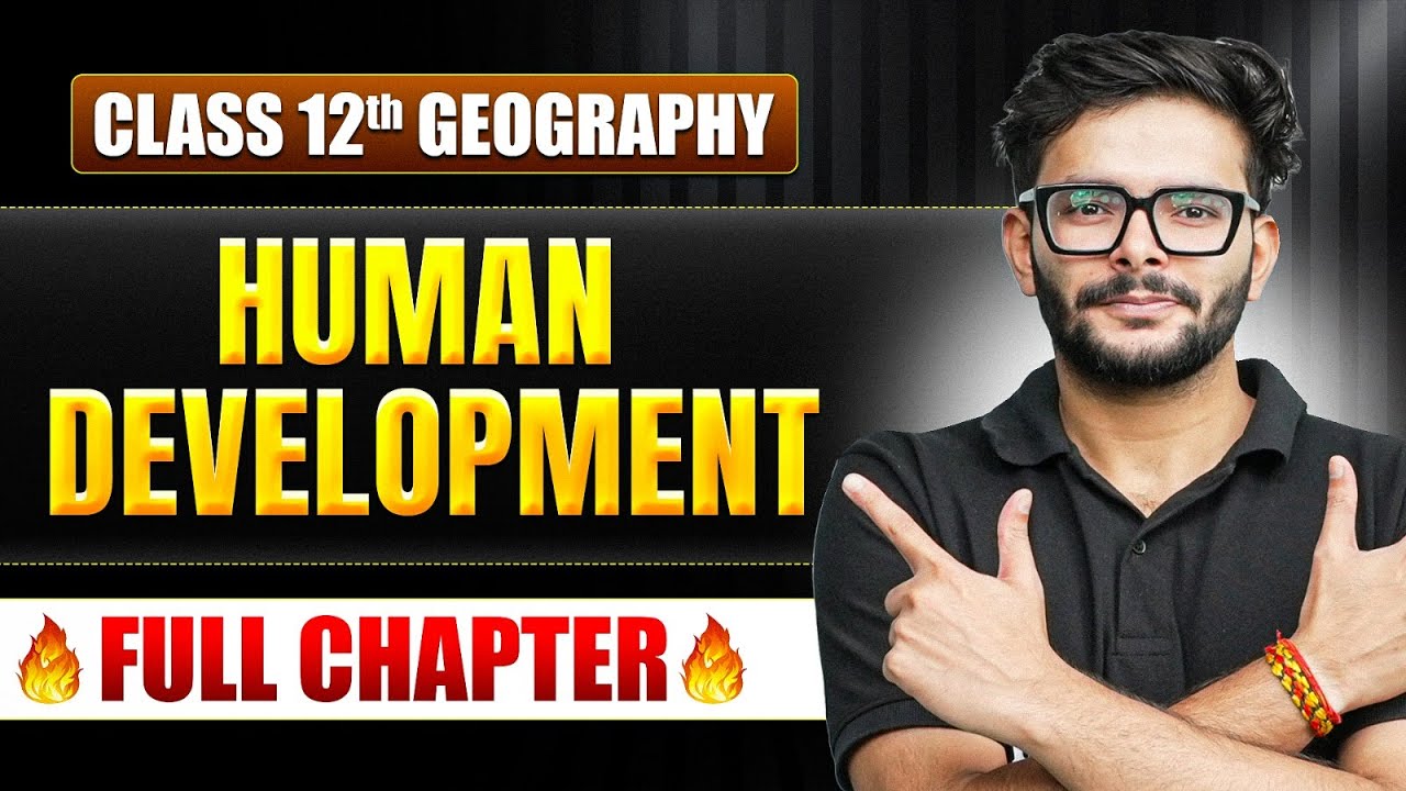 Human Development Class 12 One Shot | Class 12 Geography Chapter 3 | TANDAV 2026