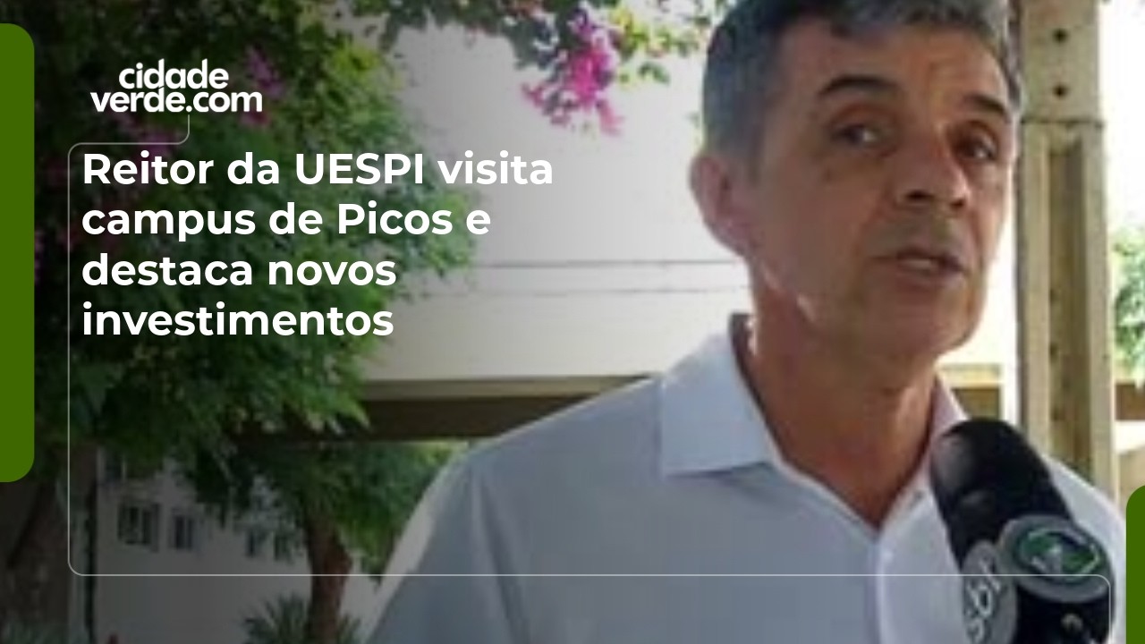 Reitor da UESPI visita campus de Picos e destaca novos investimentos