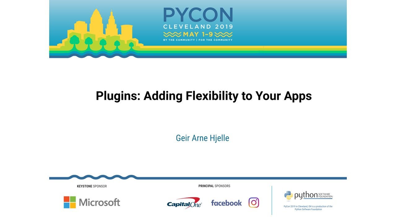 Geir Arne Hjelle - Plugins: Adding Flexibility to Your Apps - PyCon 2019