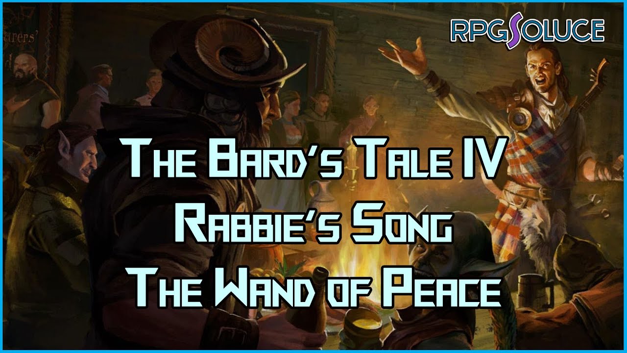The Bard's Tale IV - Chanson de Rabbie : The Wand of Peace (Paroles/Lyrics)