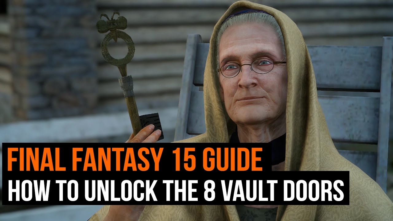Final Fantasy 15 guide - How to unlock the 8 vault doors