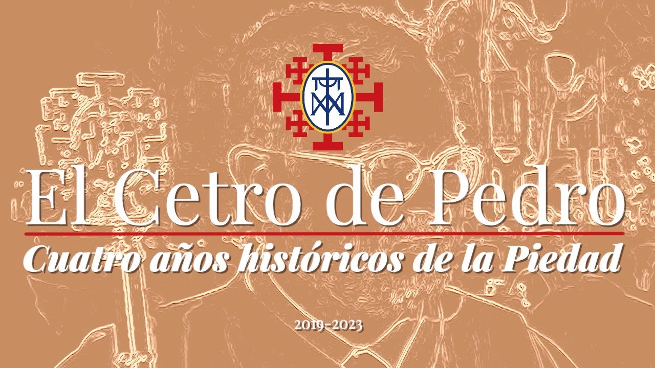 EL CETRO DE PEDRO · CUATRO AÑOS HISTÓRICOS DE LA PIEDAD