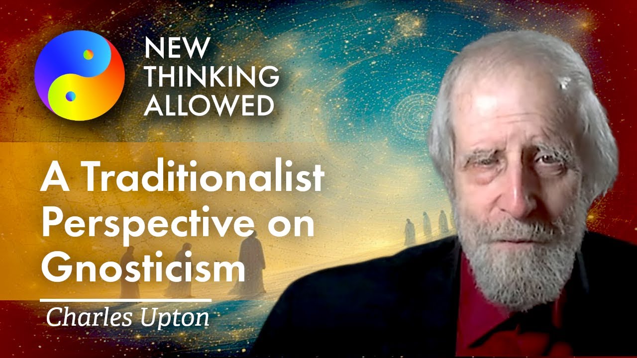 A Traditionalist Perspective on Gnosticism with Charles Upton
