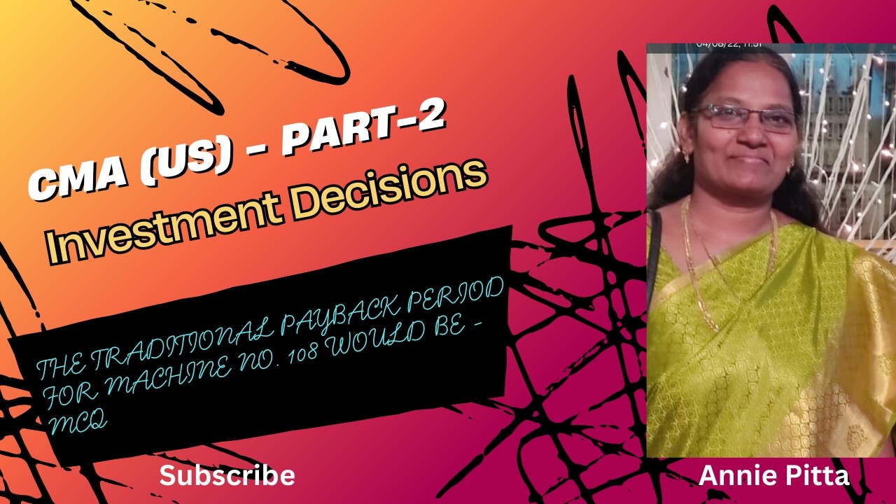 CMA (US) - Part-2 - Investment Decisions - A company uses Straight-line depreciation for both t