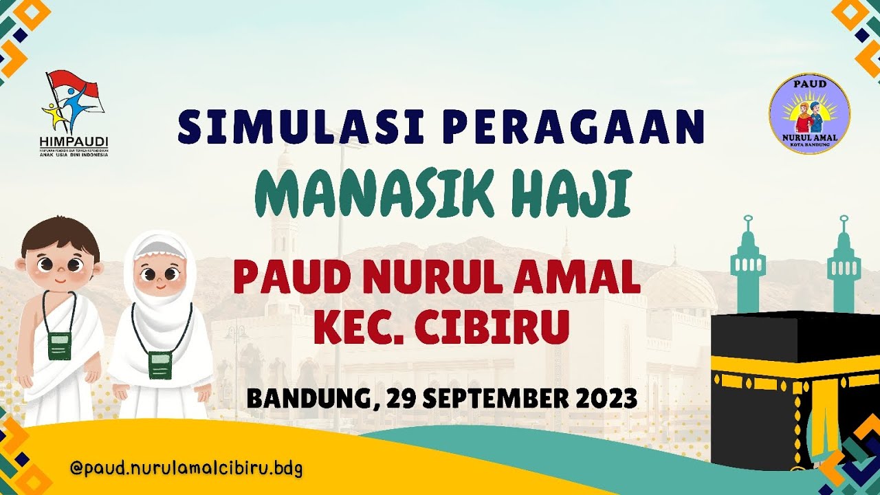 SIMULASI MANASIK HAJI PAUD NURUL AMAL KEC. CIBIRU BANDUNG || 29 September 2023 || 🕋 ||