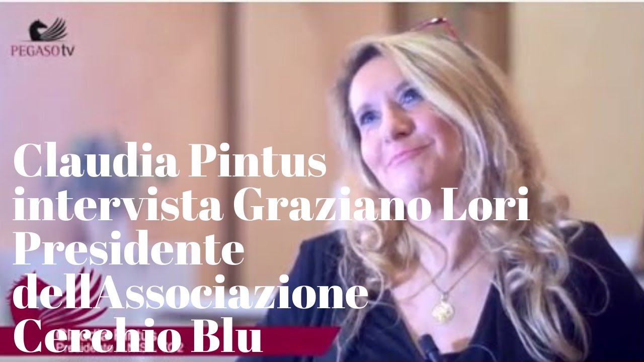 Claudia Pintus intervista Graziano Lori Presidente dellAssociazione Cerchio Blu