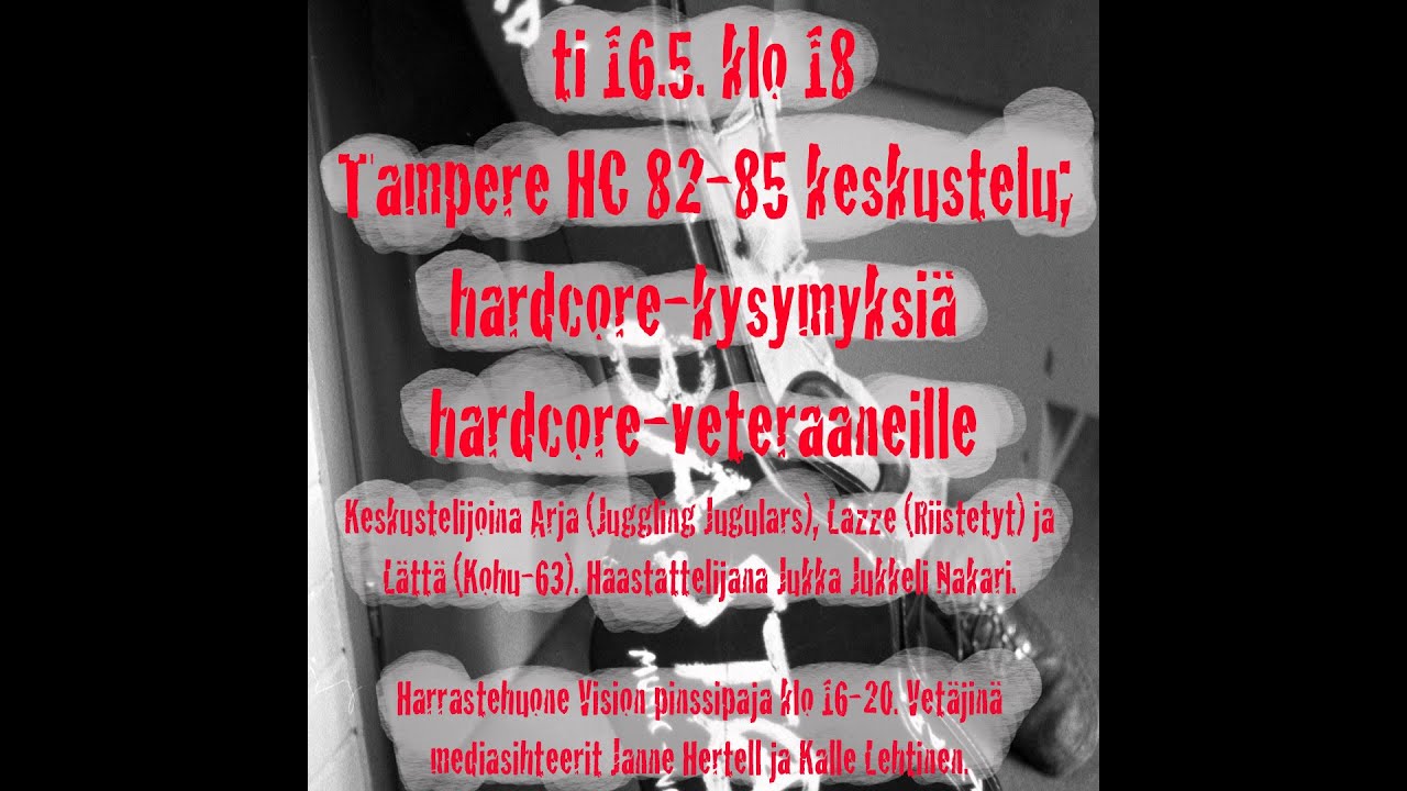 TAMPERE HC 82–85-KESKUSTELU; HARDCORE-KYSYMYKSIÄ HARDCORE-VETERAANEILLE