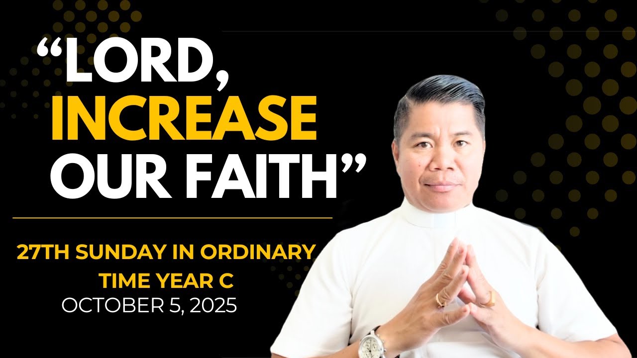 HOMILY for the 27th Sunday in Ordinary Time Year C (October 5, 2025)