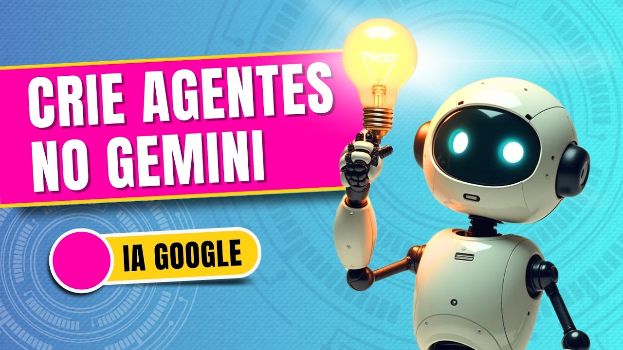 Crie Agentes de IA 100% GRÁTIS no Gemini