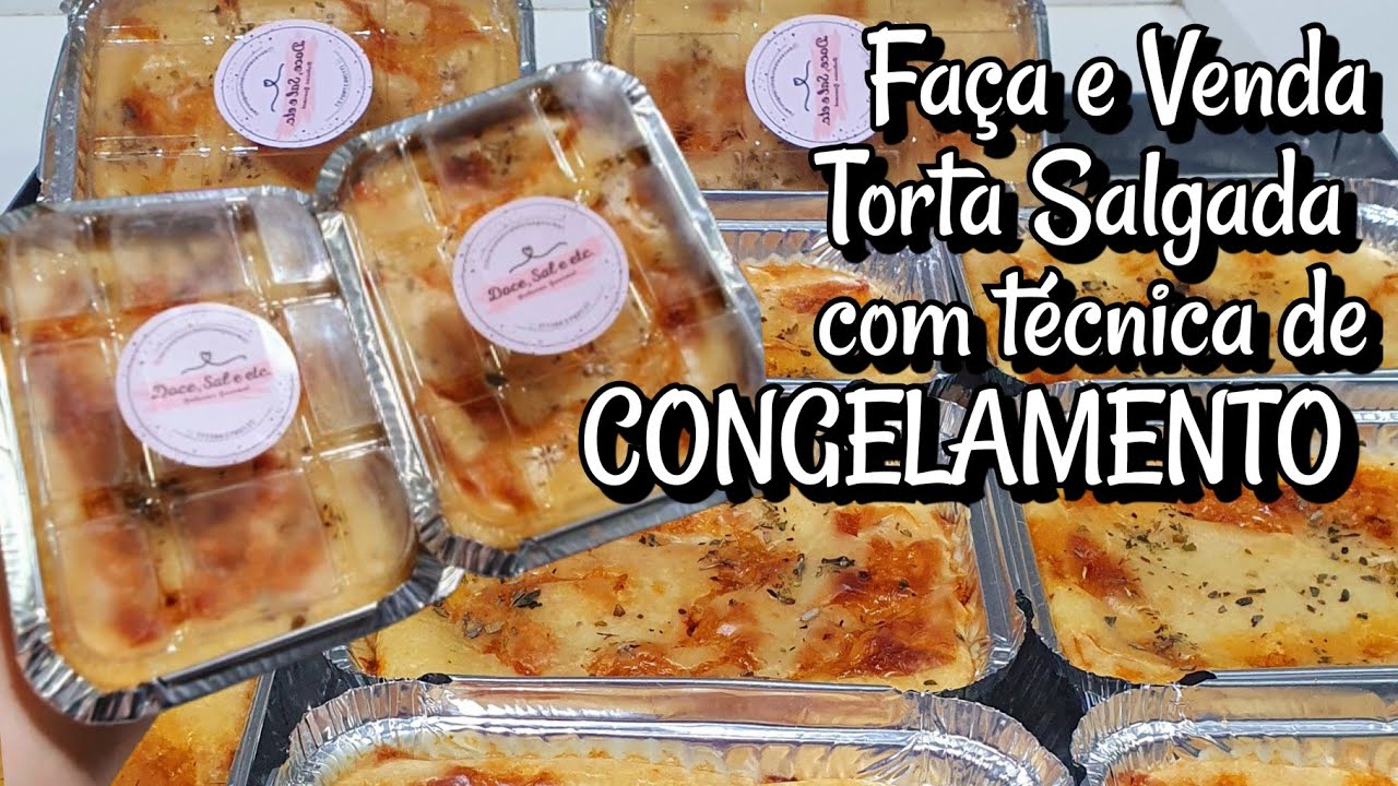 REVELEI O SEGREDO PRA VC GANHAR DINHEIRO COM TORTAS SALGADAS NA MARMITINHA, TÉCNICA DE CONGELAMENTO