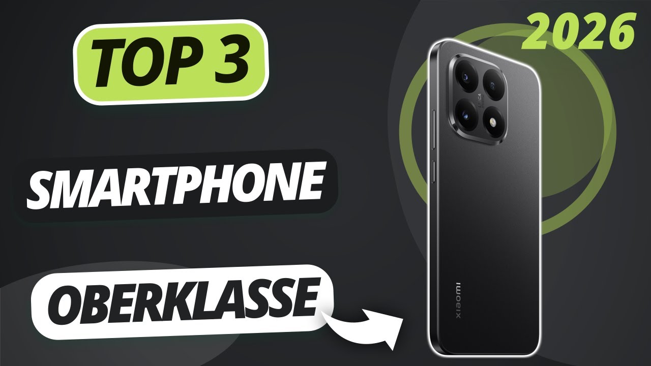 Das beste OBERKLASSE SMARTPHONE 2026 | TOP 3 Smartphones im Vergleich