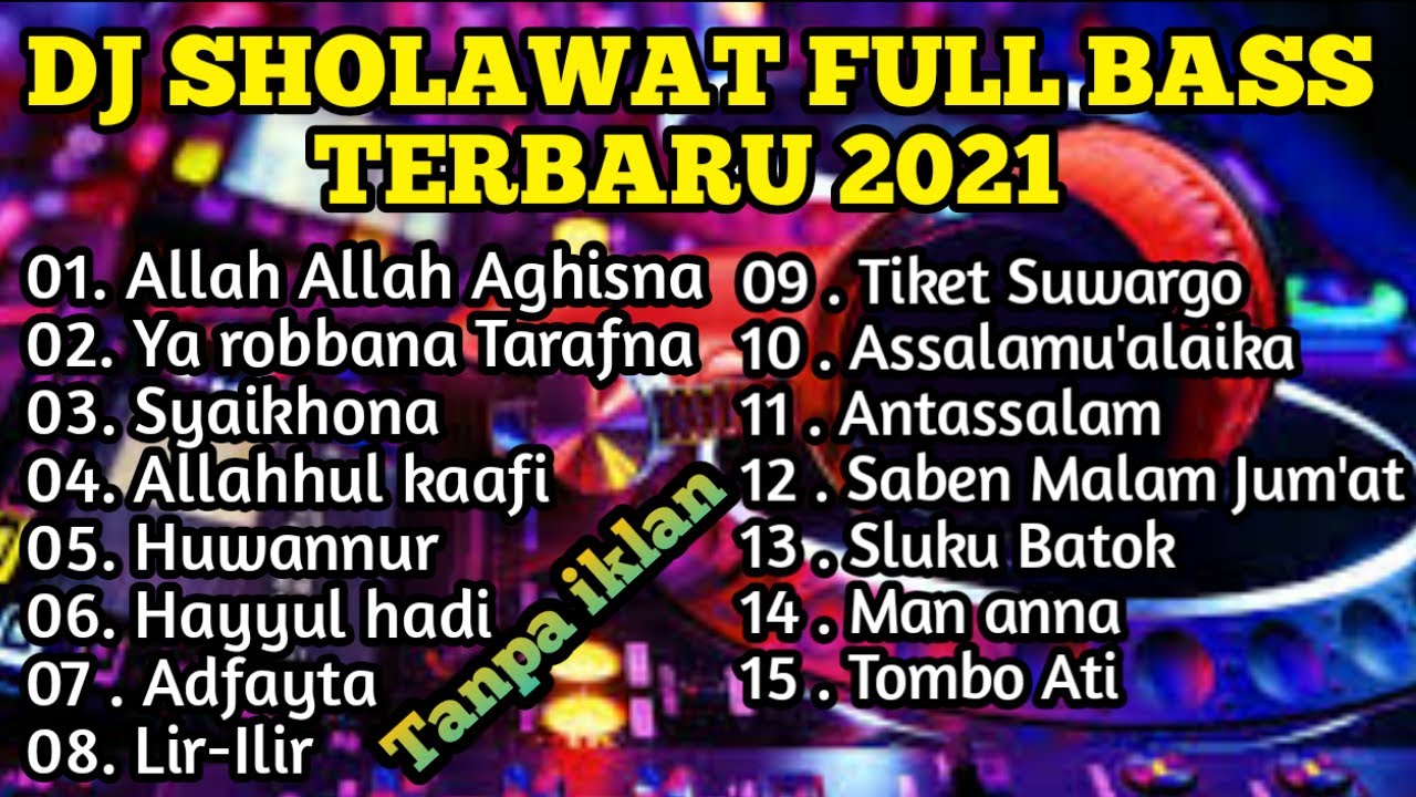 Sholawat versi Dj terbaru 2021 full bass tanpa iklan