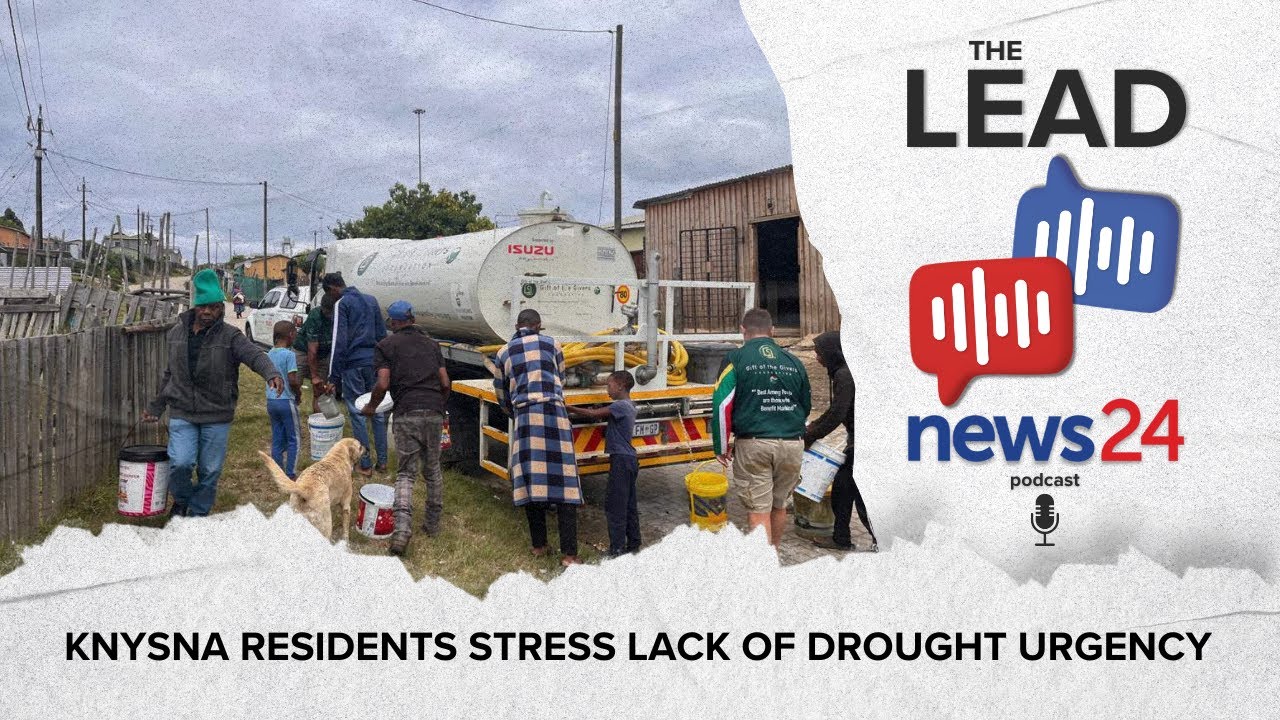 The Lead: ‘Day Zero’ looms large for drought-stricken Knysna