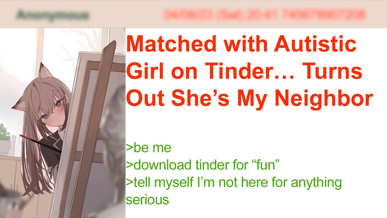 Matched with Autistic Girl on Tinder… Turns Out She’s My Neighbor | 4Chan Greentext Stories