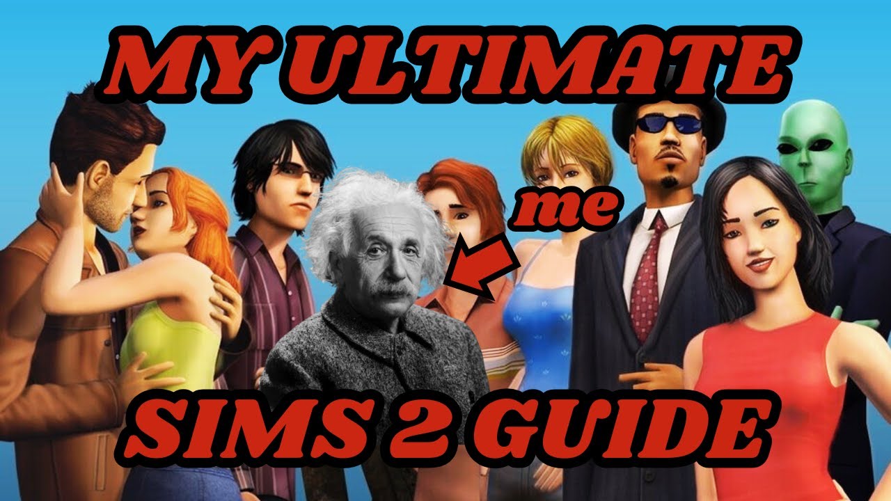 The ULTIMATE beginner's guide to The Sims 2 part 1: Over-explaining the basics