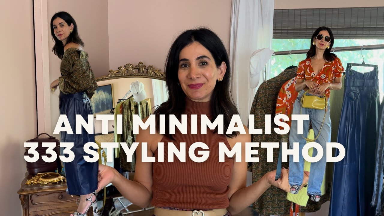 ANTI MINIMALIST 333 STYLING METHOD
