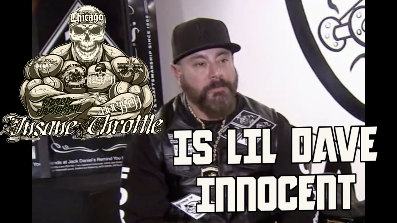 Is Mongols Lil Dave Innocent of Allegations against him?