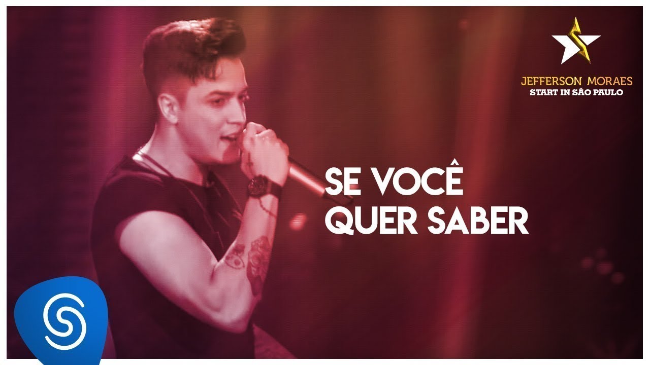Jefferson Moraes - Se Você Quer Saber (Start in São Paulo) [Vídeo Oficial]