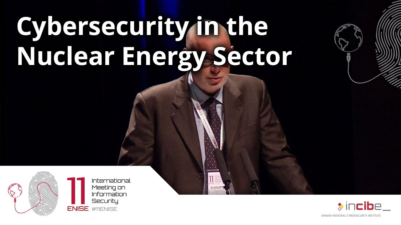 Cybersecurity in the Nuclear Energy Sector (11ENISE)