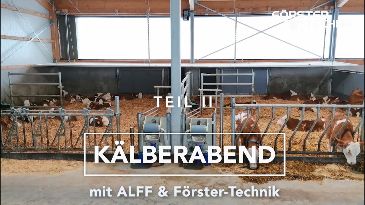 Kälberabend mit ALFF & Förster-Technik TEIL 2