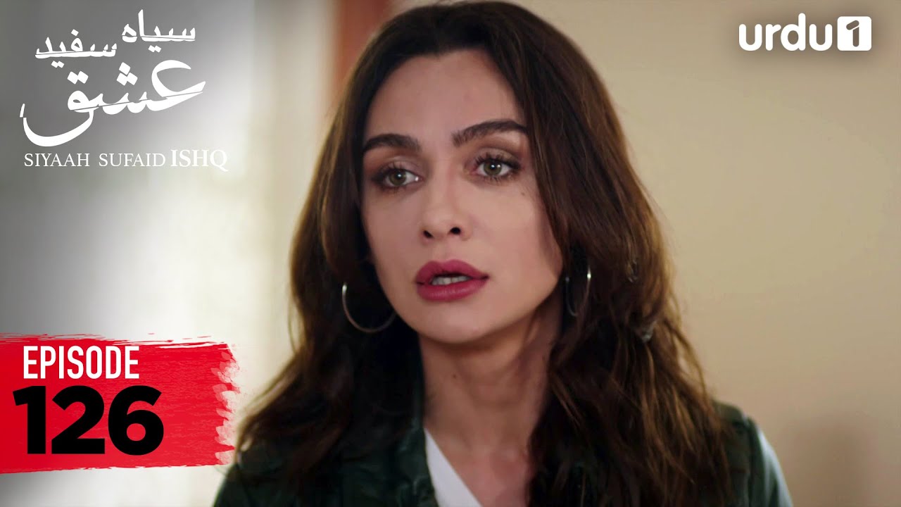 SIYAAH SUFAID ISHQ | Episode 126 | Turkish Drama | Black and White Love | 12 February 2026