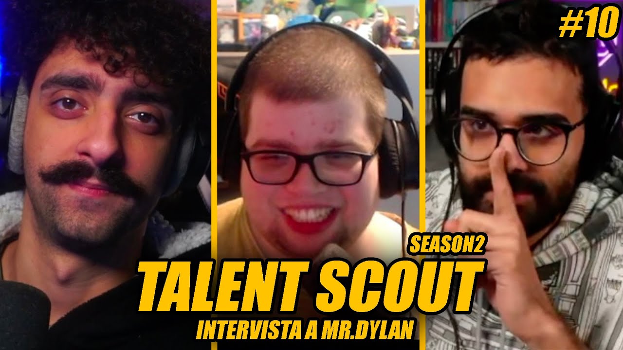 Mario Sturniolo e Dario Moccia intervistano Mr.Dylan | TALENT SCOUTS2 #10