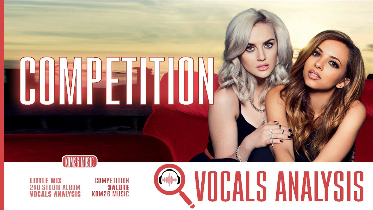 Little Mix ~ Competition ~ Vocals Analysis