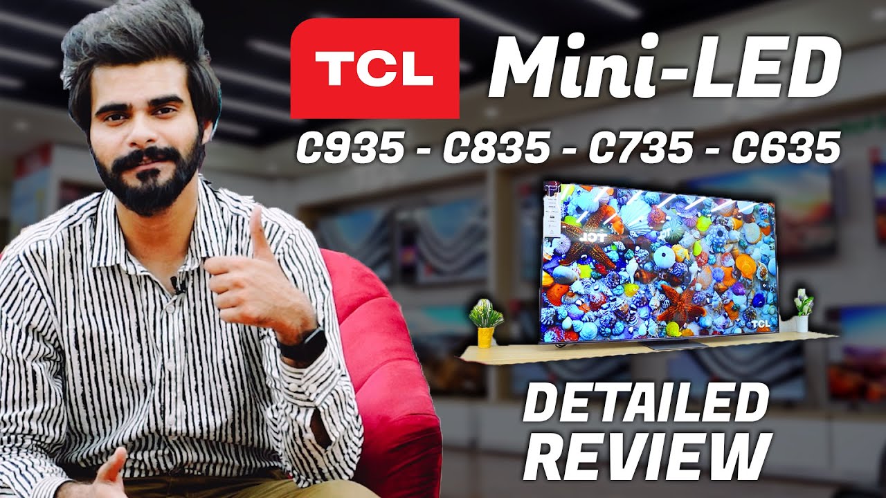 TCL Mini LED TVs C935 - C835 | TCL QLED TVs C735 - C635 | Detailed Reviews | Meet All Expectations