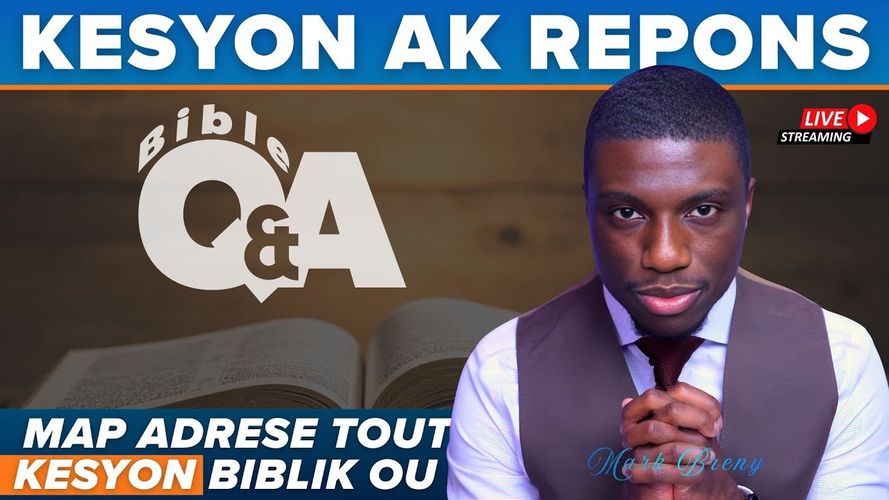 Kesyon ak Repons | Map adrese tout kesyon biblik ou genyen | Mark Breny