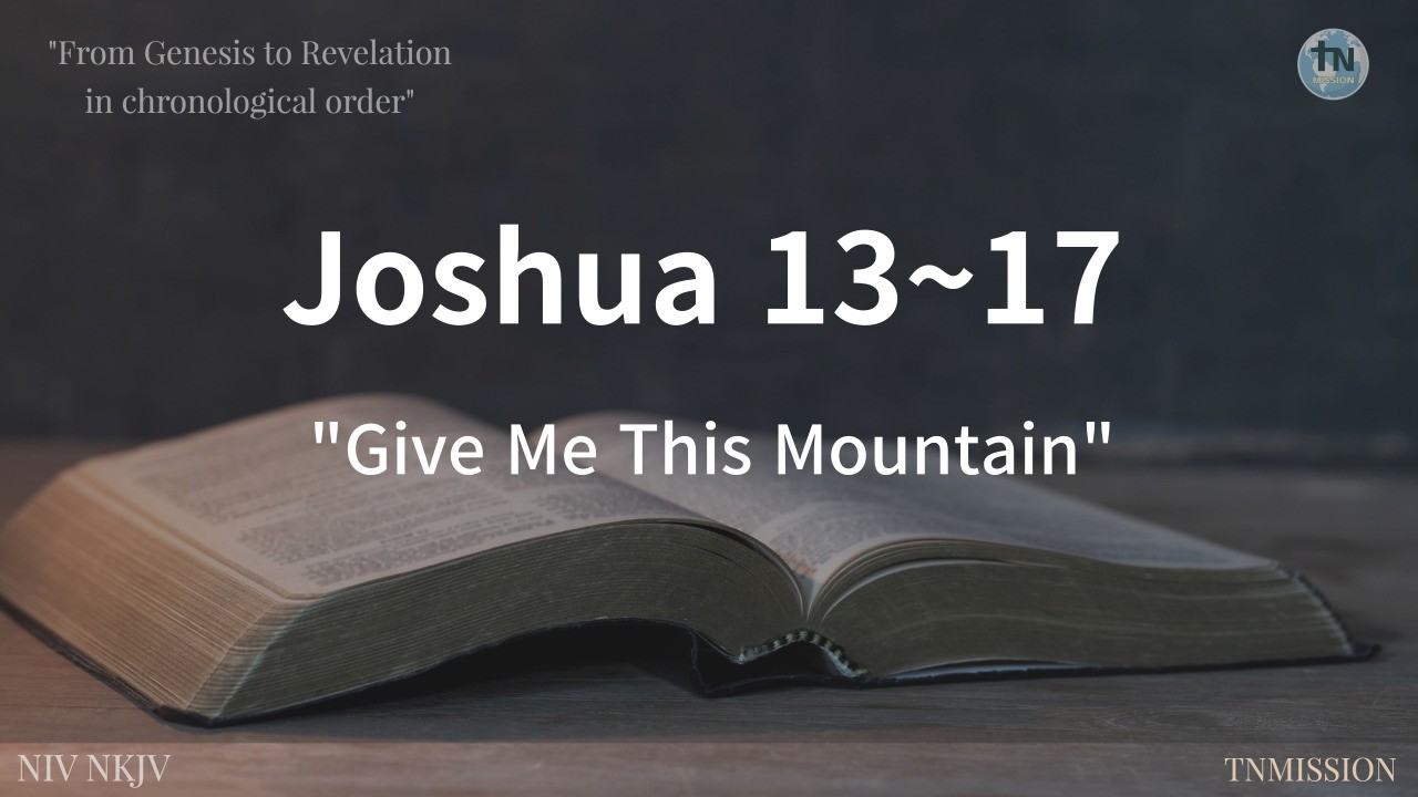 Give Me This Mountain,  No 74, #Joshua, 13-17, Chronological Bible 365 QT
