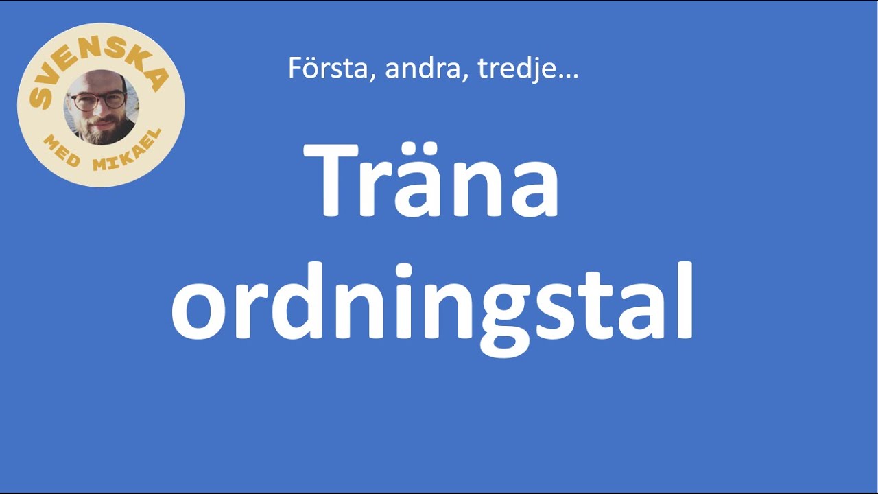 Första, andra, tredje... Träna ordningstal!