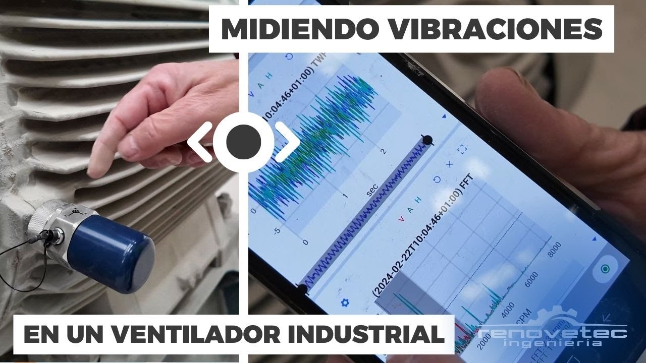 MIDIENDO VIBRACIONES EN UN VENTILADOR INDUSTRIAL
