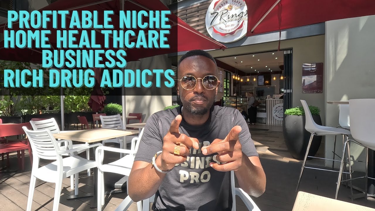 A Profitable Home HealthCare Business Niche | Rich Drug Addicts Rehab