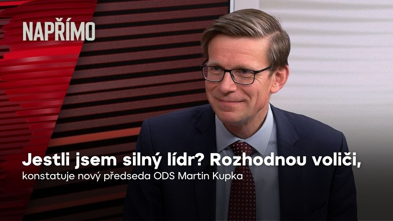Kupka: O tom, jestli jsem silný lídr, rozhodnou voliči | Napřímo