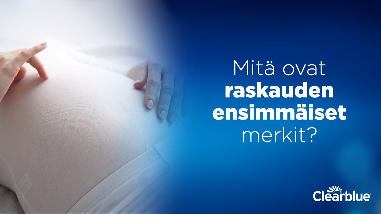 Mitä ovat raskauden ensimmäiset merkit?