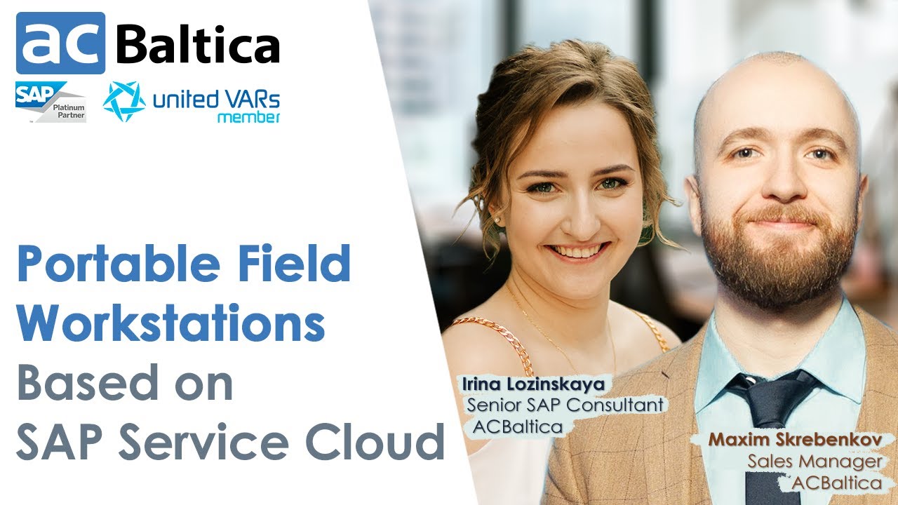 Portable field workstations based on SAP Service Cloud  //  ACBaltica webinar