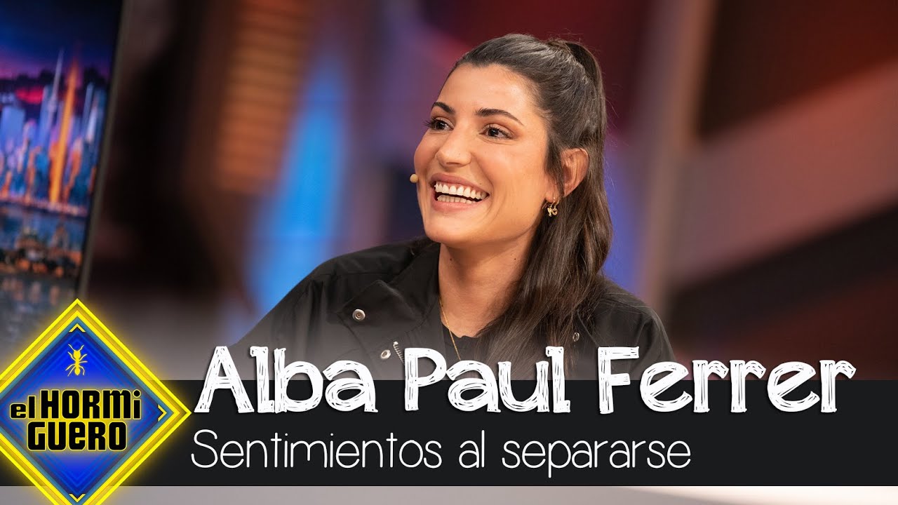 Alba Paul cuenta su ruptura con Dulceida - El Hormiguero