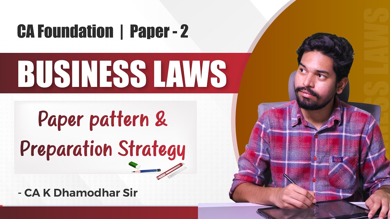 CA FOUNDATION || BUSINESS LAWS || PAPER PATTERN & PREPARATION STRATEGY || BY CA DHAMODHAR SIR