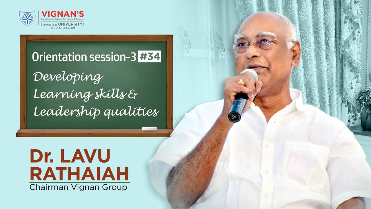 Orientation Session-3 by Dr.Lavu Rathaiah on Developing Learning skills & Leadership qualities