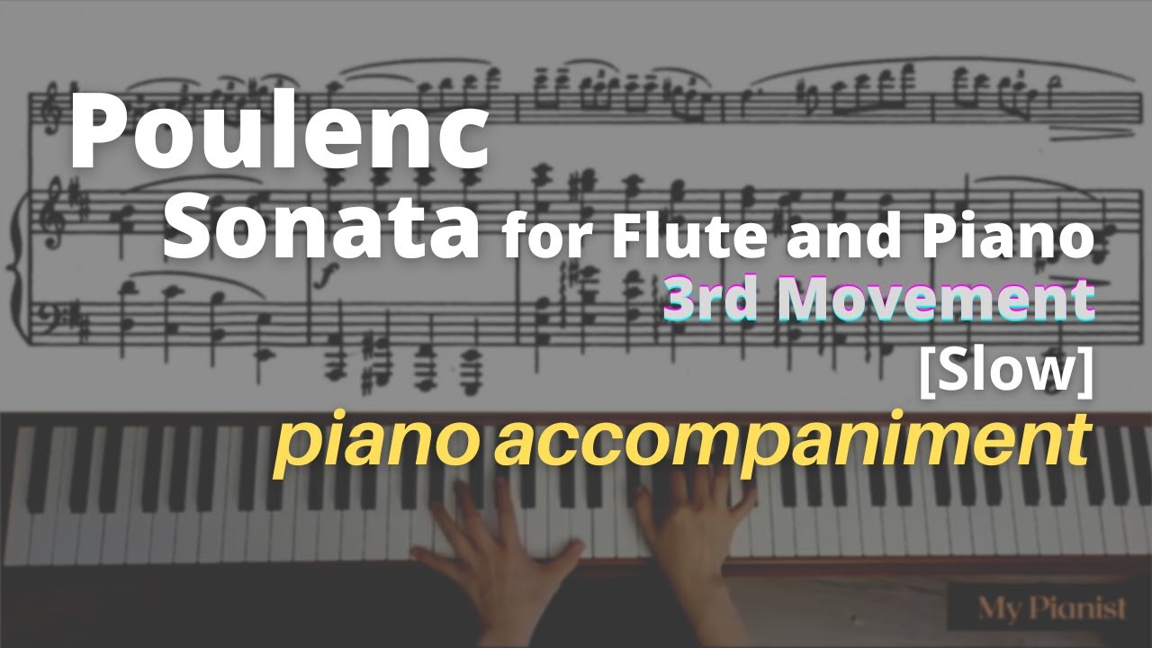 Poulenc - Sonata for Flute and Piano, 3rd Mov: Piano Accompaniment [Slow]