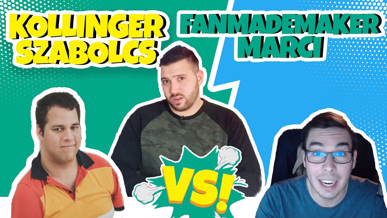 FANMADEMAKER VS. KOLLINGER SZABOLCS | Az 