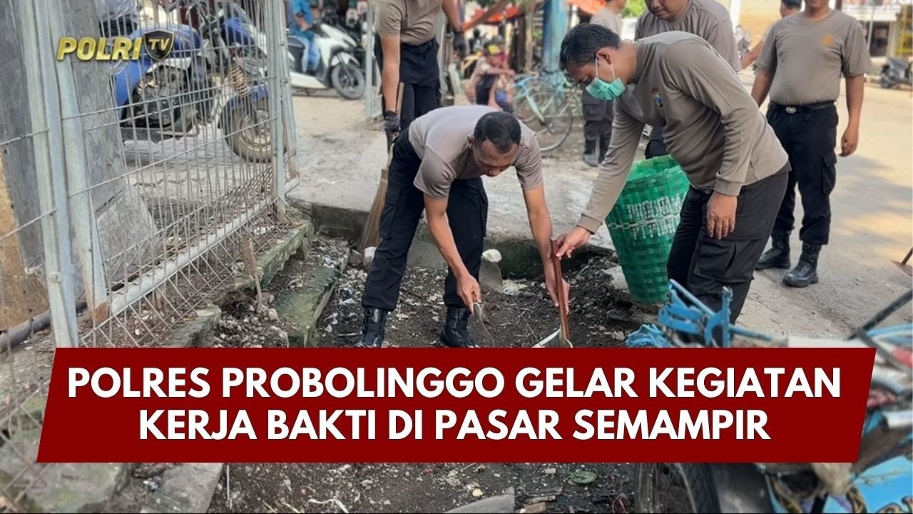 PRESISI UPDATE: POLRES PROBOLINGGO GELAR KEGIATAN KERJA BAKTI DI PASAR SEMAMPIR 06/02/26 (14.45)