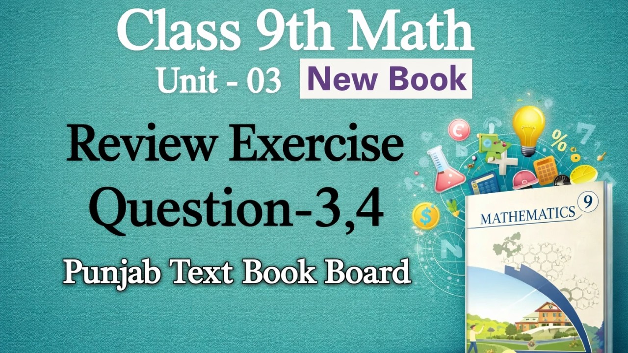 9th Class Maths Review Exercise 3 Question 3 & 4 Solved | PCTB New Book Full Explanation