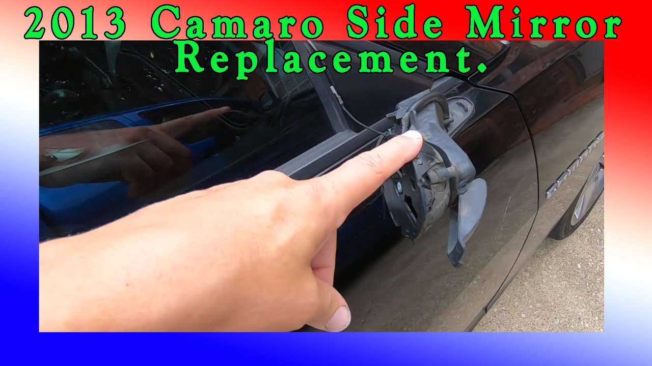 2013 Camaro Side Mirror Replacement.