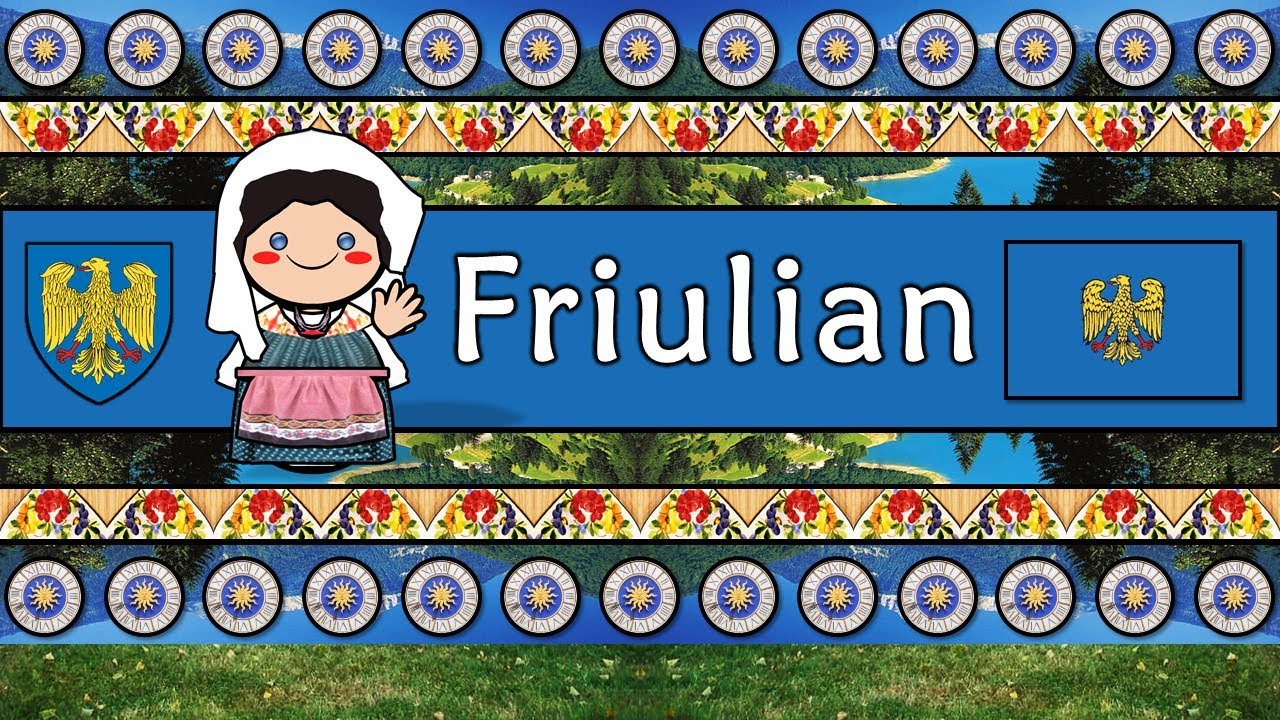 FRIULIAN LANGUAGE, PEOPLE, & CULTURE