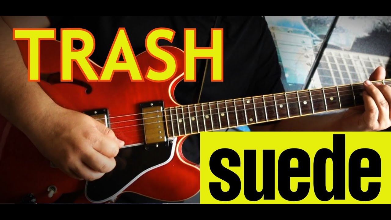 Trash. Suede (Guitar Cover - Tutorial)